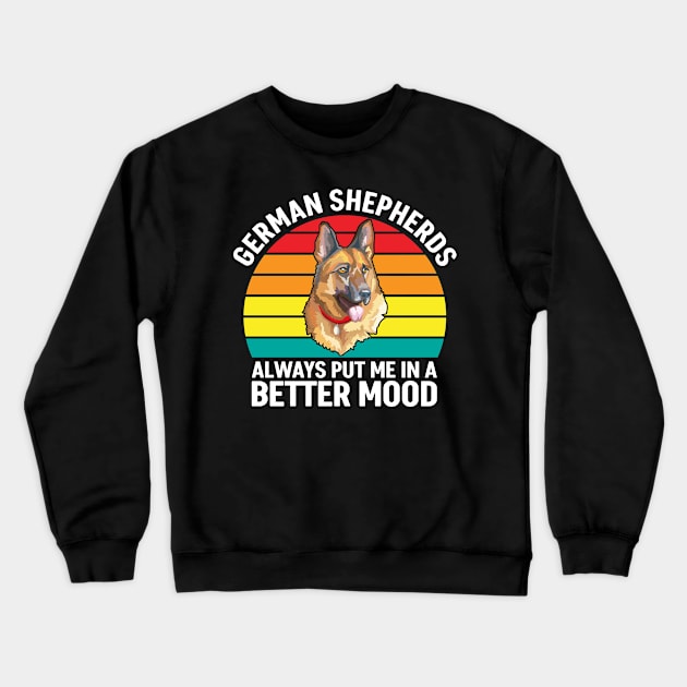 German Shepherds Always Put Me In Better Mood Crewneck Sweatshirt by White Martian